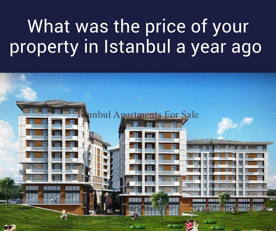 What was the price of your property in Istanbul a year ago ? 