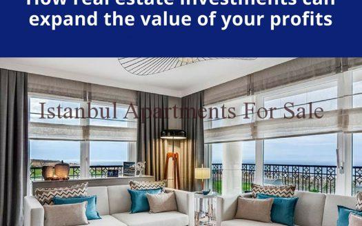 Istanbul Apartments For Sale in Turkey How real estate investments can expand the value of your profits  