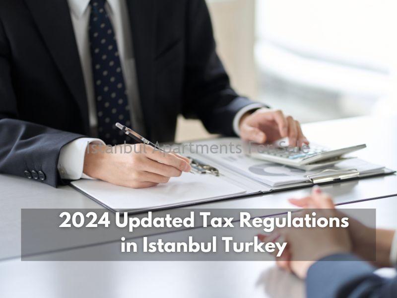 Istanbul Apartments For Sale in Turkey 2024 Updated Tax Regulations in Istanbul Turkey  