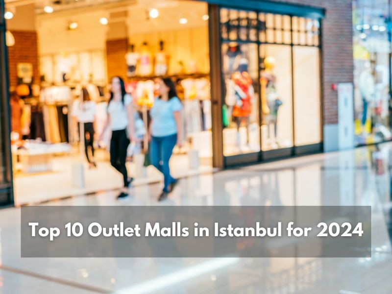 Istanbul Apartments For Sale in Turkey Top 10 Outlet Malls in Istanbul for 2024  