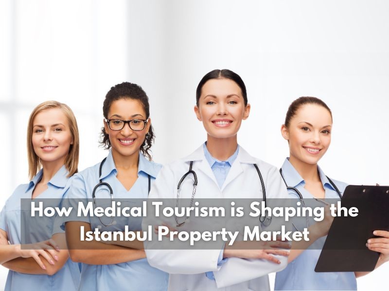 Istanbul Apartments For Sale in Turkey How Medical Tourism is Shaping the Istanbul Property Market?  