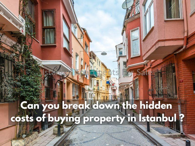 Istanbul Apartments For Sale in Turkey What is the hidden costs of buying property in Istanbul ? Istanbul Apartments For Sale in Turkey What is the hidden costs of buying property in Istanbul ?