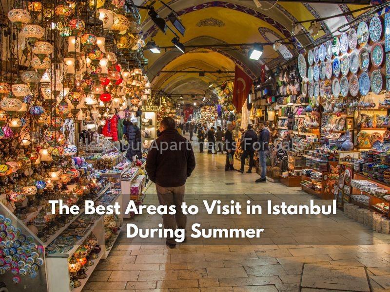 Istanbul Apartments For Sale in Turkey The Best Areas to Visit in Istanbul During Summer